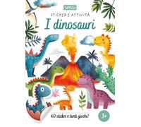 I dinosauri. Sticker e attività. Ediz. a colori