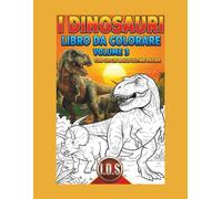 I DINOSAURI-VOLUME 3: Libro da colorare per bambini ,il viaggio continua nel tempo dei giganti! Con gioco finale.