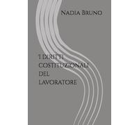 I diritti costituzionali del lavoratore