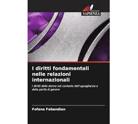 I diritti fondamentali nelle relazioni internazionali: I diritti delle donne nel contesto dell'uguaglianza e della parità di genere