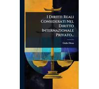 I Diritti Reali Considerati Nel Diritto Internazionale Privato...