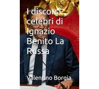 I discorsi celebri di Ignazio Benito La Russa