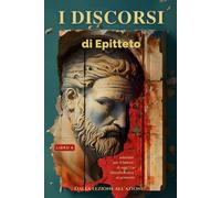 I Discorsi Di Epitteto (Libro 4) - Dalla Lezione All'azione!