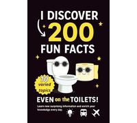 I Discover 200 Fun Facts - Even in the Toilet: Learn new surprising information and enrich your knowiedge every day.