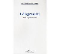 I Disgraziati. les Infortunes