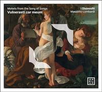 Arcana – Vulnerasti Cor Meum : Motets du Cantique des Cantiques