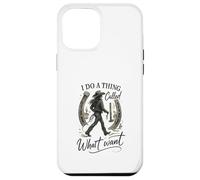 I Do A Thing Called What I Want Cowgirl Western Graphic Coque pour iPhone 12 Pro Max
