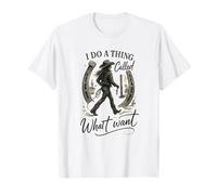 I Do A Thing Called What I Want Cowgirl Western Graphic T-Shirt
