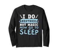 I Do Anesthesia Not Magic Now Go To Sleep Anesthésiste Manche Longue