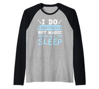 I Do Anesthesia Not Magic Now Go To Sleep Anesthésiste Manche Raglan