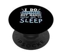 I Do Anesthesia Not Magic Now Go To Sleep Anesthésiste PopSockets PopGrip Adhésif