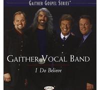 I Do Believe by Gaither Vocal Band (2000-10-24)