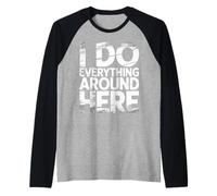 I Do Everything Around Here Multitasker compétent - Manche Raglan
