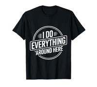 I Do Everything Around Here Multitasker compétent |-- T-Shirt