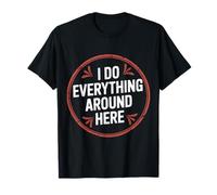 I Do Everything Around Here Multitasker compétent |- T-Shirt
