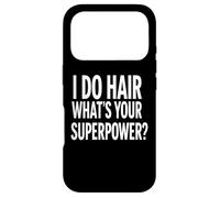 I Do Hair, What's Your Superpower? Coiffeur drôle Coque pour iPhone 17 Pro