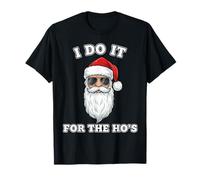 I Do It for The HO's Funny Inappropriate Christmas T-Shirt