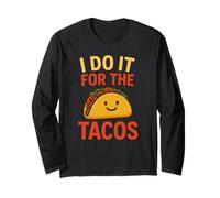 I Do It for The Tacos Funny Foodie Mexican Taco Lover Manche Longue