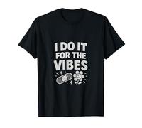 I Do It For The Vibes Bold Sans-Serif Doodle Art : T-Shirt