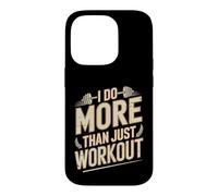 I Do More Than Just Workout Fitness Routine Exercise Coque pour iPhone 14 Pro