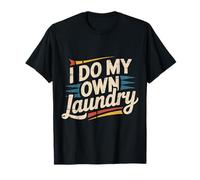 I Do My Own Laundry Basic Adulting Responsibility - T-Shirt