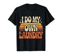 I Do My Own Laundry Basic Adulting Responsibility |- T-Shirt