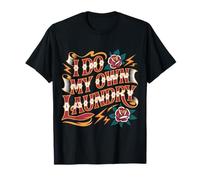 I Do My Own Laundry Basic Adulting Responsibility - T-Shirt