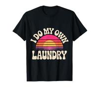 I Do My Own Laundry Basic Adulting Responsibility |- T-Shirt