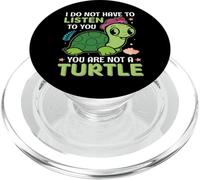 I Do Not Have to Listen to You You are Not A Turtle | Tortue PopSockets PopGrip pour MagSafe