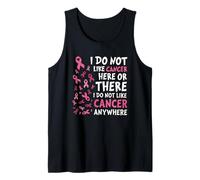 I Do Not Like Cancer Here Or There Breast Cancer Awareness Débardeur