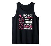 I Do Not Like Cancer Here Or There Breast Cancer Awareness Débardeur