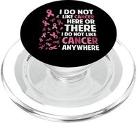 I Do Not Like Cancer Here Or There Breast Cancer Awareness PopSockets PopGrip pour MagSafe