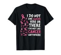 I Do Not Like Cancer Here Or There Breast Cancer Awareness T-Shirt