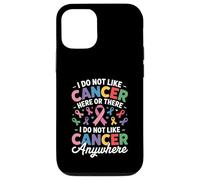 I Do Not Like Cancer Here Or There Breast Cancer Lung Colon Coque pour iPhone 12/12 Pro
