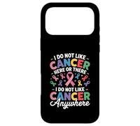 I Do Not Like Cancer Here Or There Breast Cancer Lung Colon Coque pour iPhone 17 Pro Max