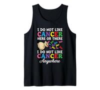 I Do Not Like Cancer Here Or There Breast Cancer Lung Colon Débardeur