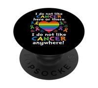 I Do Not Like Cancer Here Or There Breast Cancer Lung Colon PopSockets PopGrip Adhésif