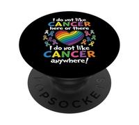 I Do Not Like Cancer Here Or There Breast Cancer Lung Colon PopSockets PopGrip Adhésif