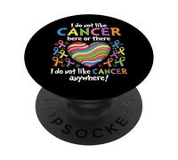 I Do Not Like Cancer Here Or There Breast Cancer Lung Colon PopSockets PopGrip Adhésif