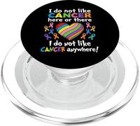 I Do Not Like Cancer Here Or There Breast Cancer Lung Colon PopSockets PopGrip pour MagSafe