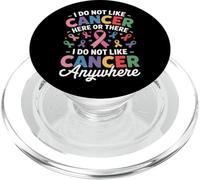 I Do Not Like Cancer Here Or There Breast Cancer Lung Colon PopSockets PopGrip pour MagSafe