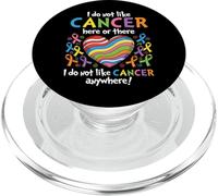 I Do Not Like Cancer Here Or There Breast Cancer Lung Colon PopSockets PopGrip pour MagSafe