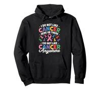 I Do Not Like Cancer Here Or There Breast Cancer Lung Colon Sweat à Capuche