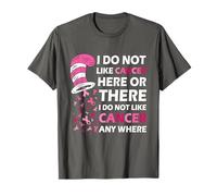 I Do Not Like Cancer Here Or There I Do Not Like Cancer T-Shirt