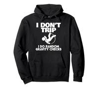 I DO NOT TRIP I FAIT DES CONTRÔLES DE GRAVITÉ Aléatoires Sweat à Capuche