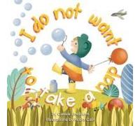 I Do Not Want To Take A Nap