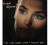 I Do Not Want What I Haven't Got