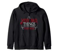 I Do Very Bad Things and I Do Them Very Well Sweat à Capuche