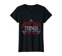 I Do Very Bad Things and I Do Them Very Well T-Shirt Graphique avec Valeur