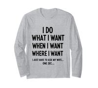 I Do What I Want When I Want Where I Want Funny Husband Manche Longue